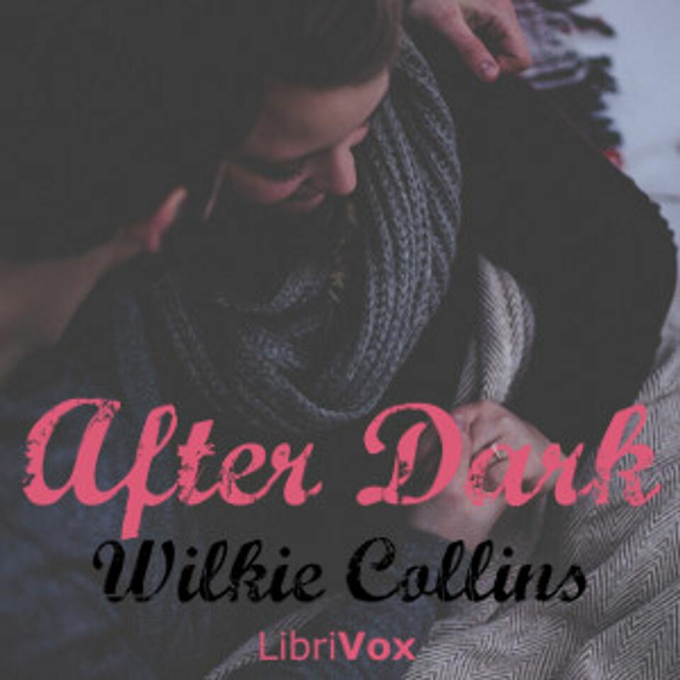 After Dark by Wilkie Collins (1824 - 1889)