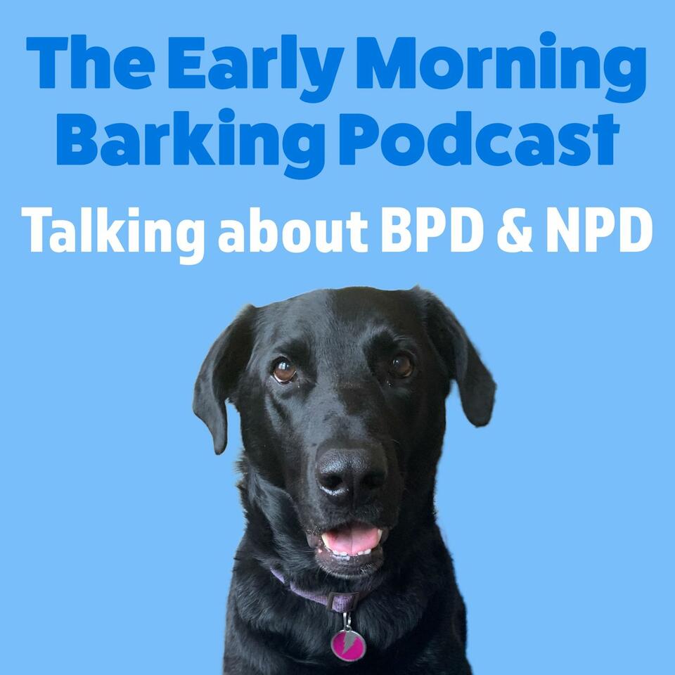 The Early Morning Barking Podcast