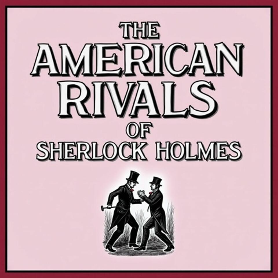 The American Rivals of Sherlock Holmes