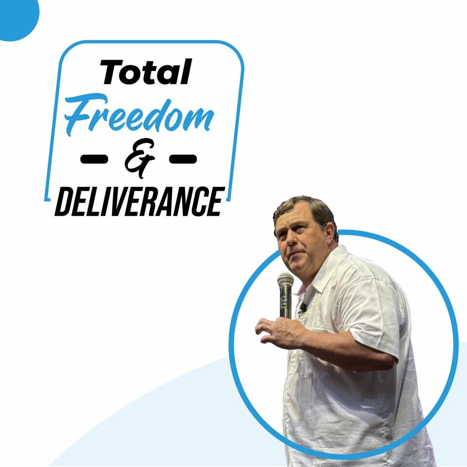 Total Freedom And Deliverance
