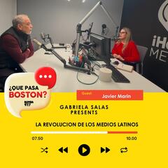 Javier Marín: Revolucionando los Medios Latinos de Boston a DC - ¿Que Pasa Boston?