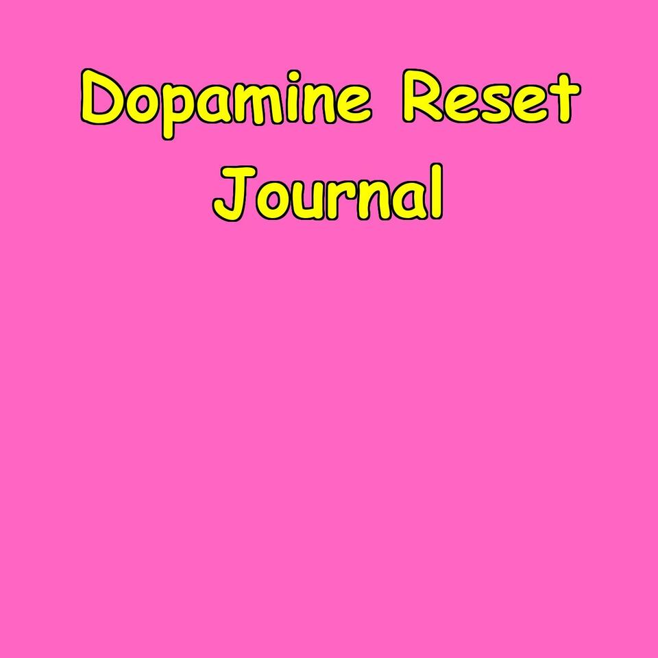 Dopamine Reset Journal