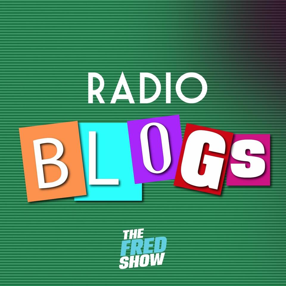 The Fred Show Radio Blogs