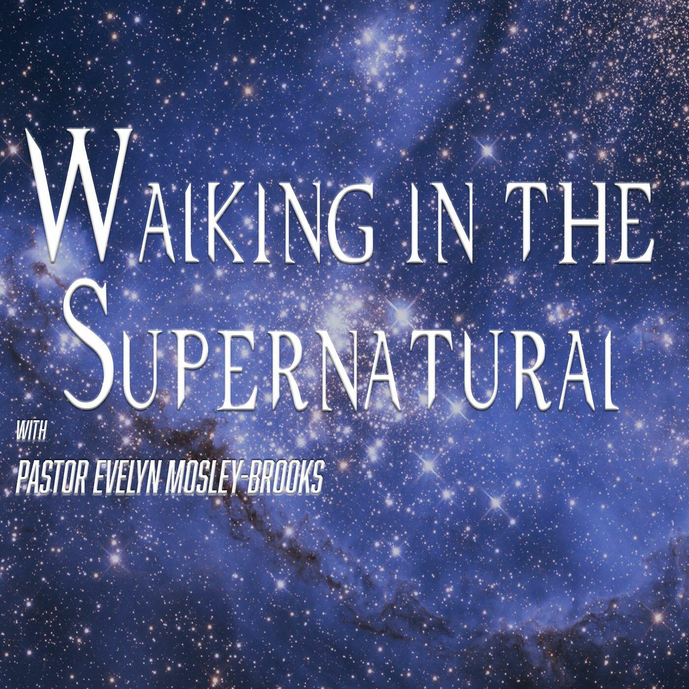 Walking in the Supernatural with Pastor Evelyn Mosley-Brooks | iHeart