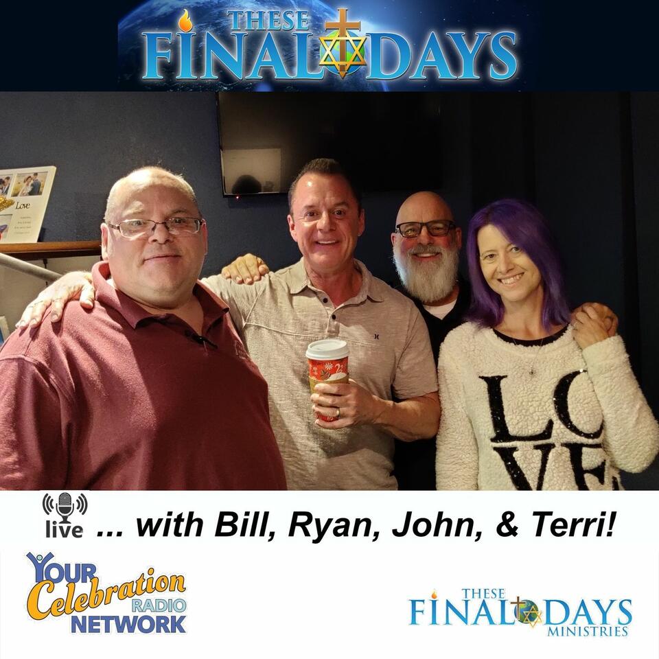 These Final Days... with Bill, Ryan, John, & Terri 🎙️