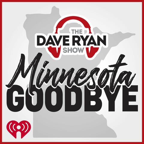 Dave Ryan Show's Minnesota Goodbye