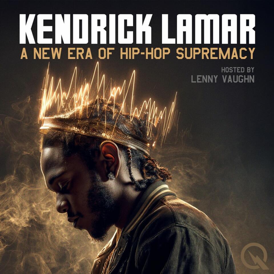 Kendrick Lamar: A New Era of Hip-Hop Supremacy