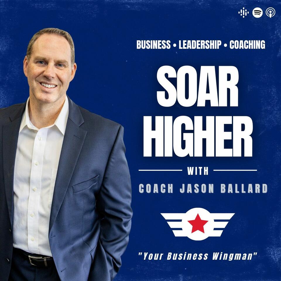 Soar Higher With Jason Ballard