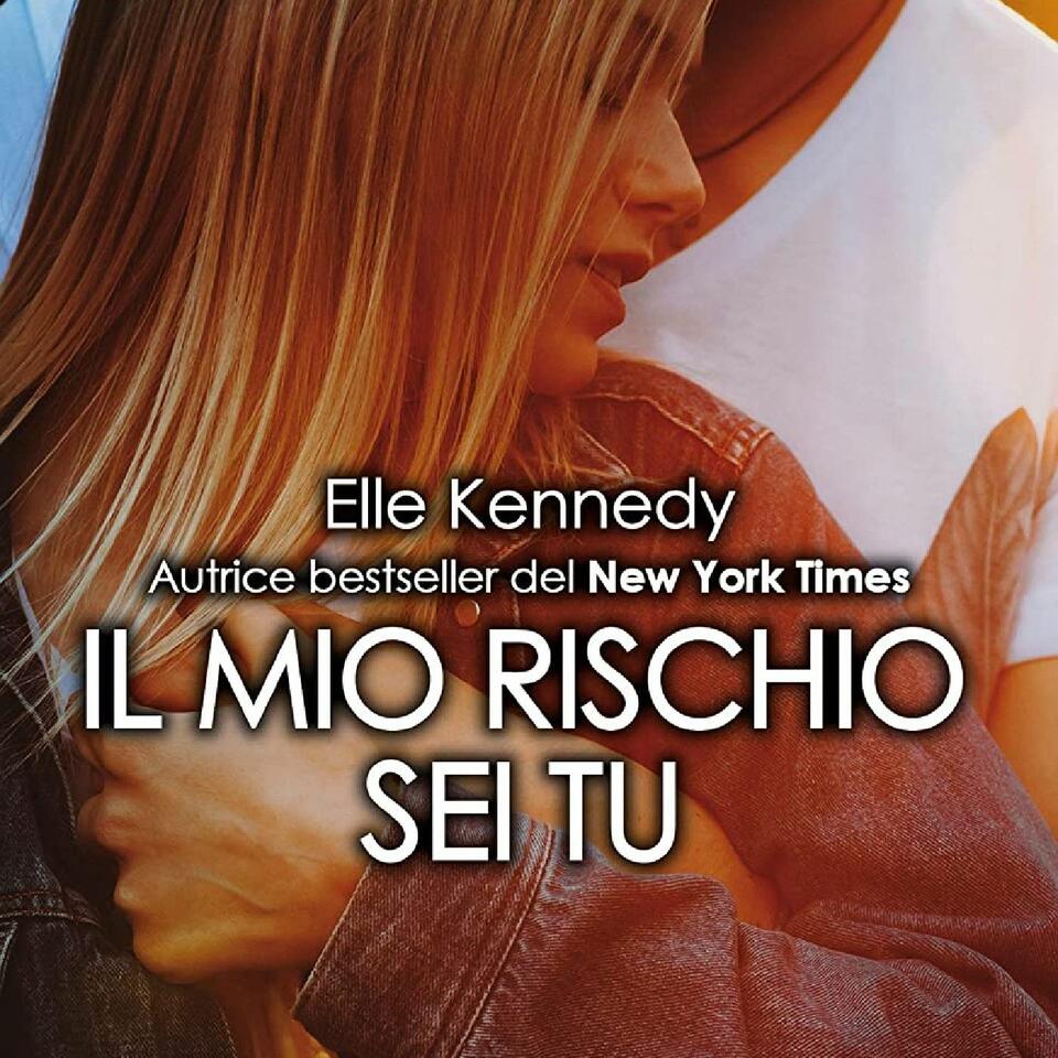 Il Mio Rischio Sei Tu Di Elle Kennedy
