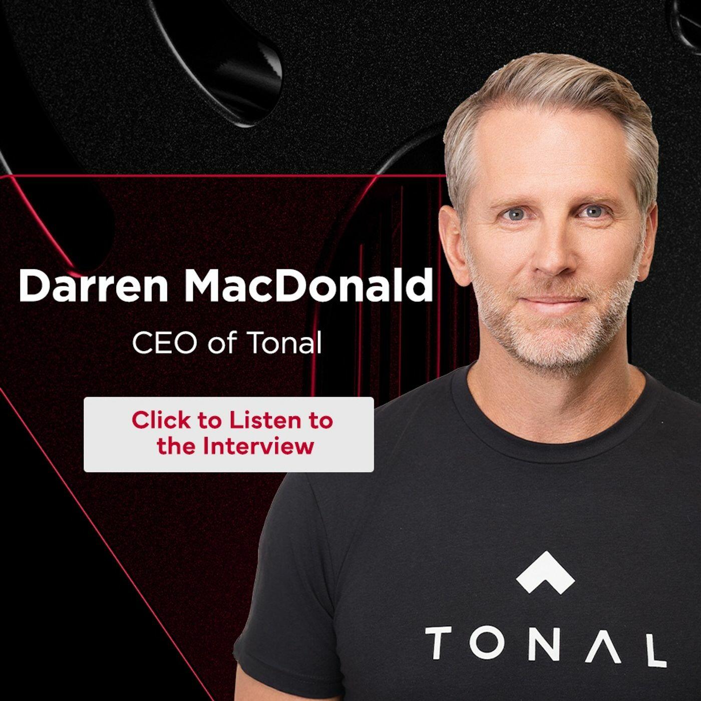 Darren MacDonald, CEO, Tonal | CEOs You Should Know