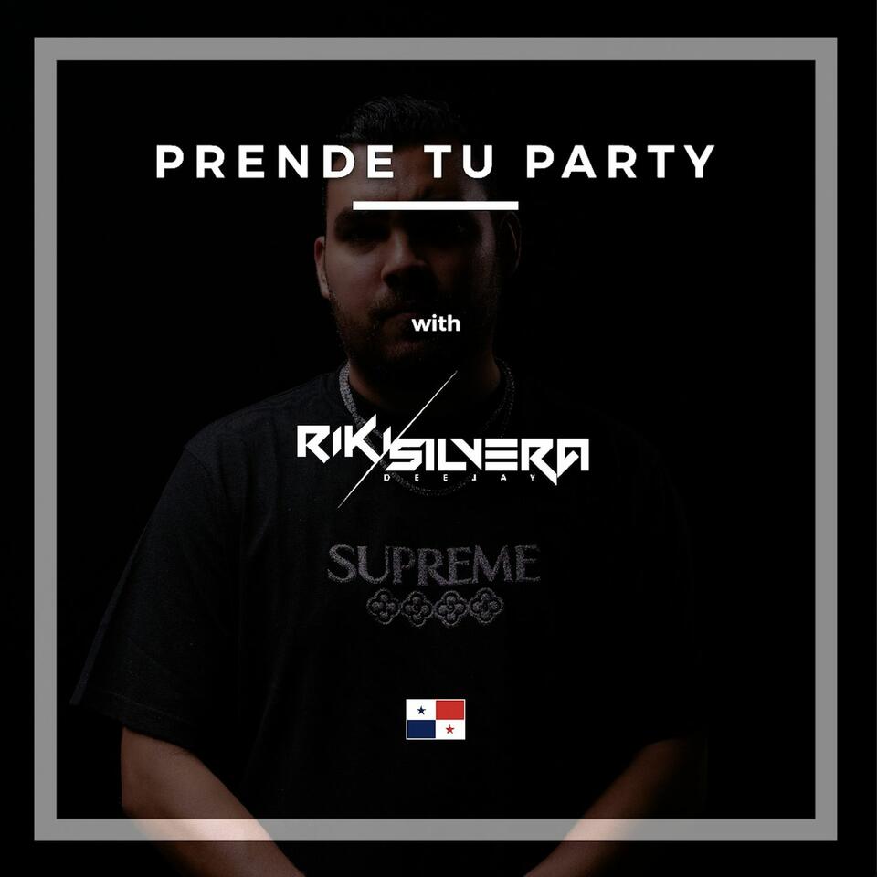 PRENTE TU PARTY with rikisilvera