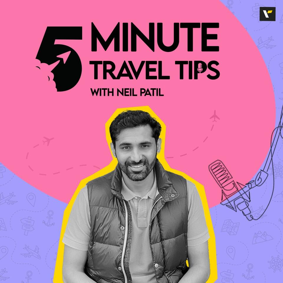 5 Minute Travel Tips with Neil Patil