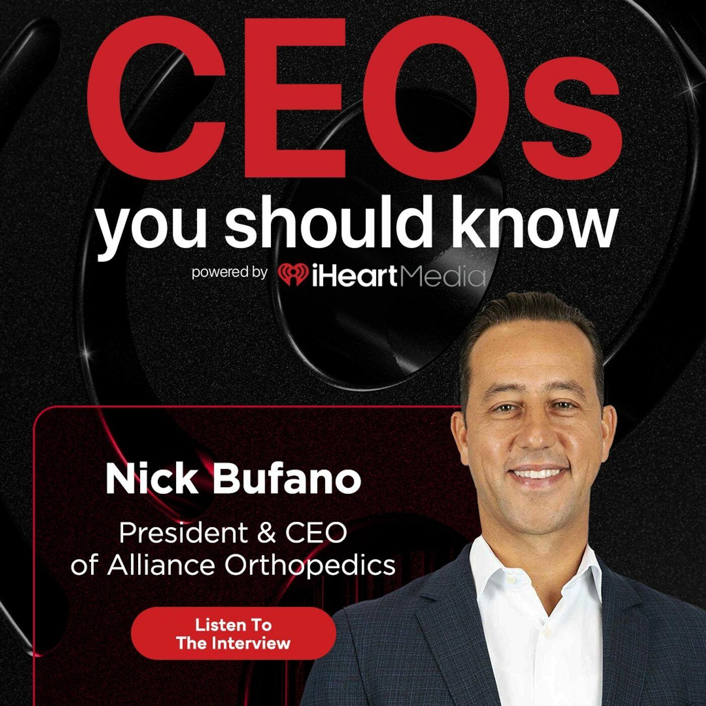 Nick Bufano President and CEO of Alliance Orthopedics | CEO's You Should Know