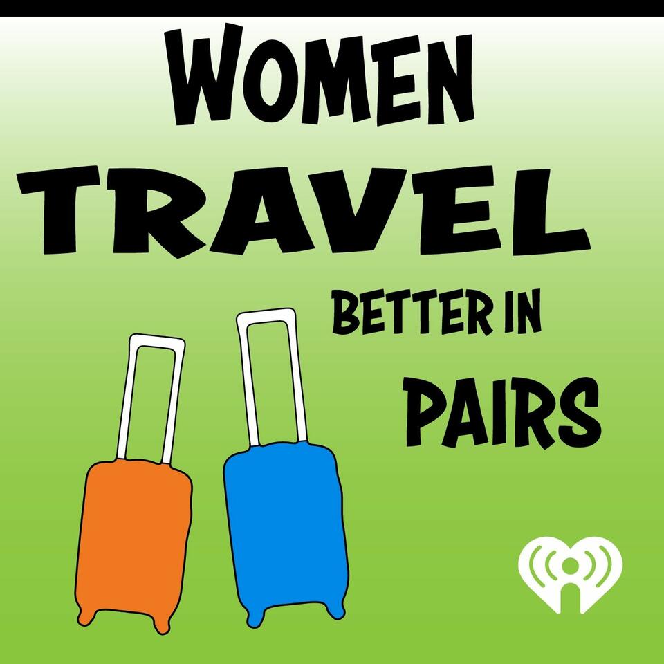 Women Travel Better In Pairs