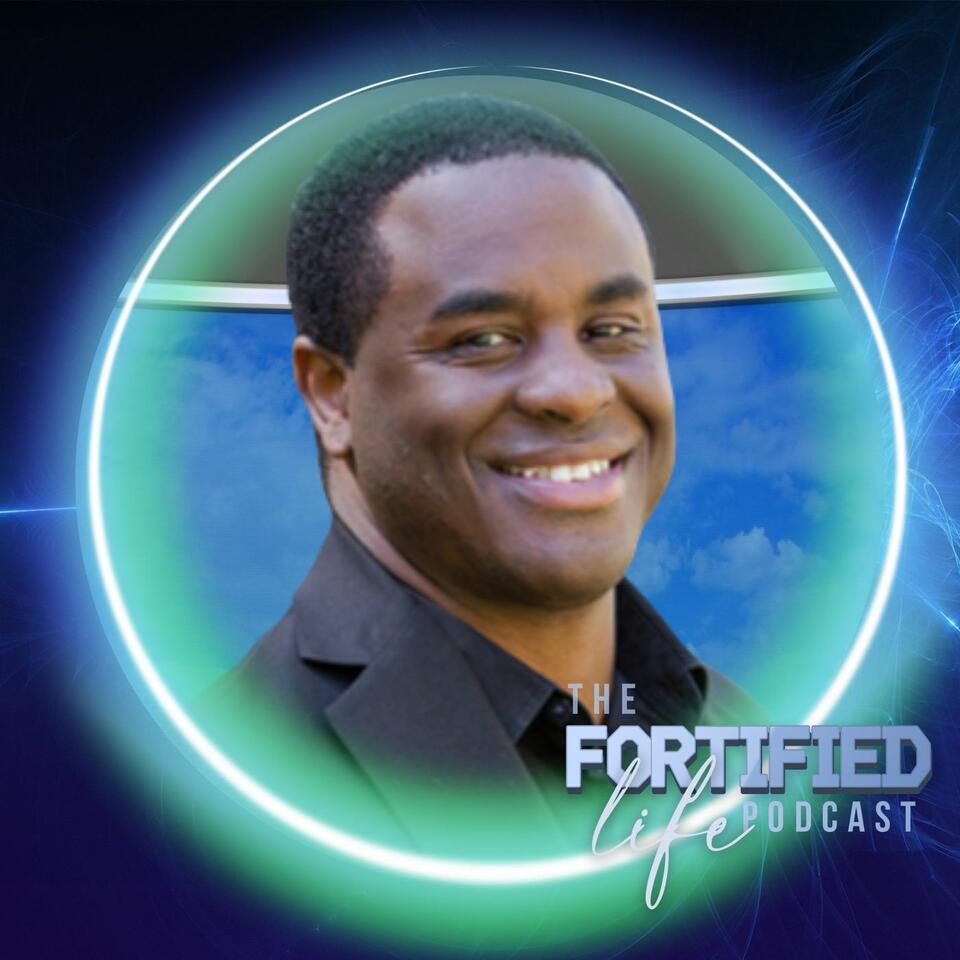 THE FORTIFIED LIFE PODCAST