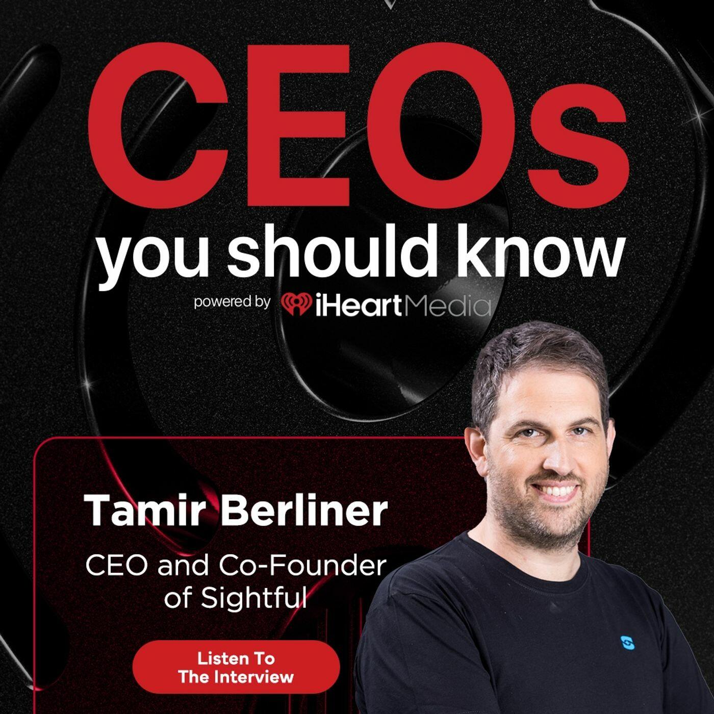 Tamir Berliner CEO and Co-Founder of Sightful | CEO's You Should Know