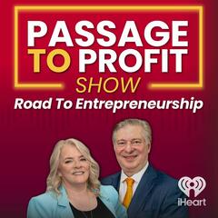 PASSAGE TO PROFIT 8-12-18 - Passage to Profit Show - Road to Entrepreneurship