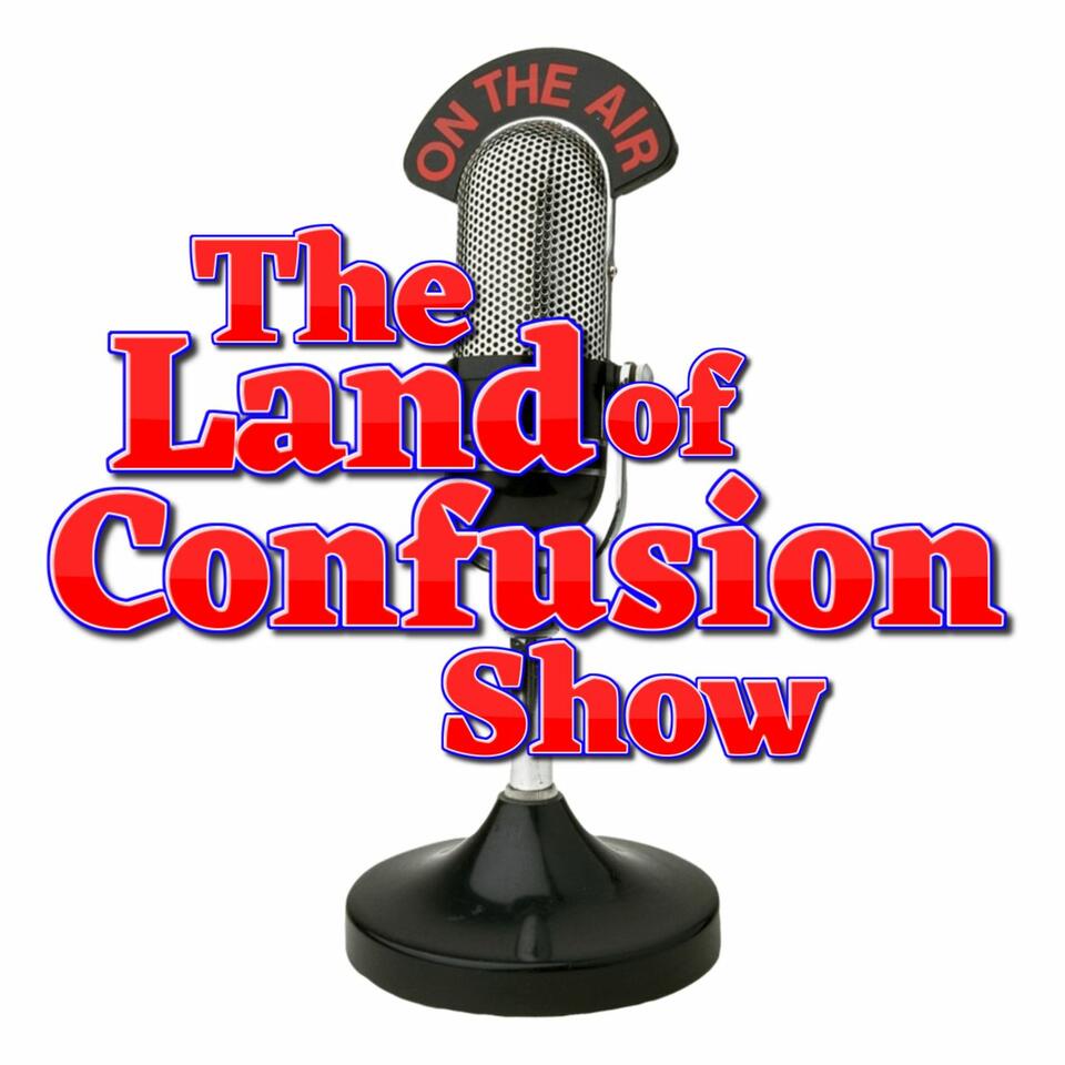 The Land of Confusion Show