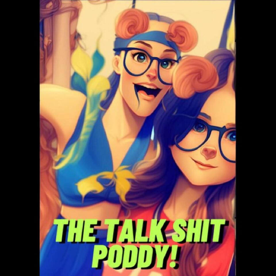 The Talk $H*T Poddy