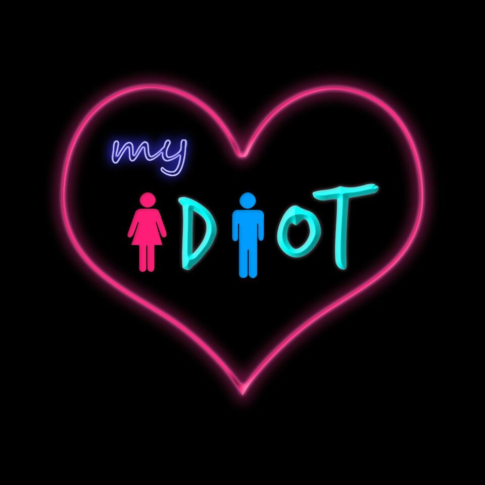 I Love My Idiot