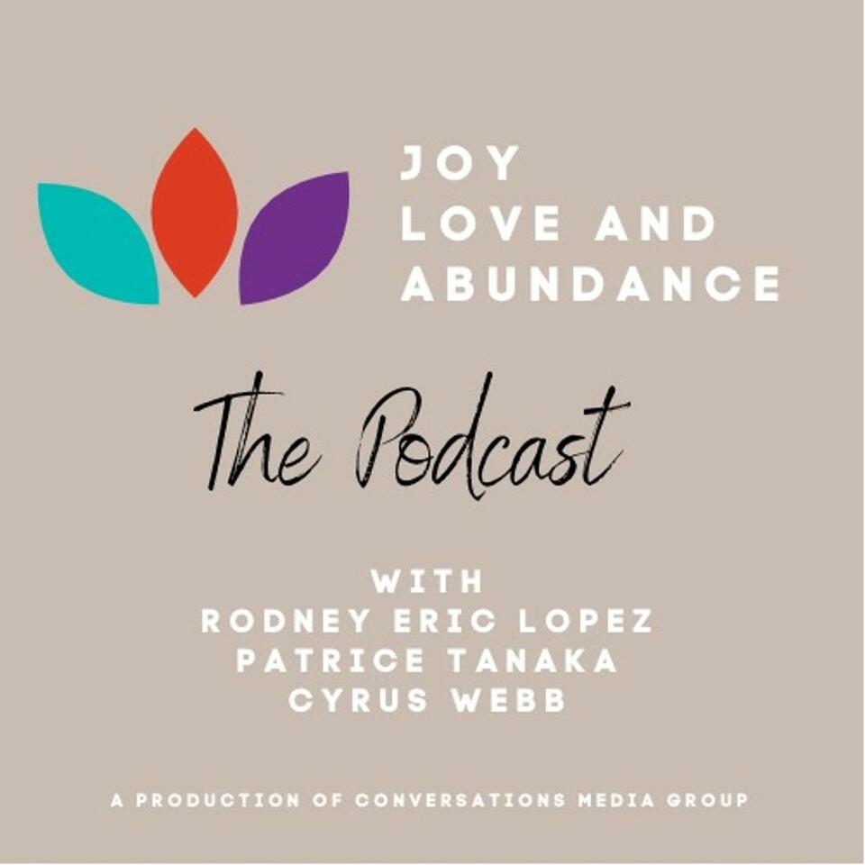 Joy, Love and Abundance Podcast ~ #joyloveandabundance