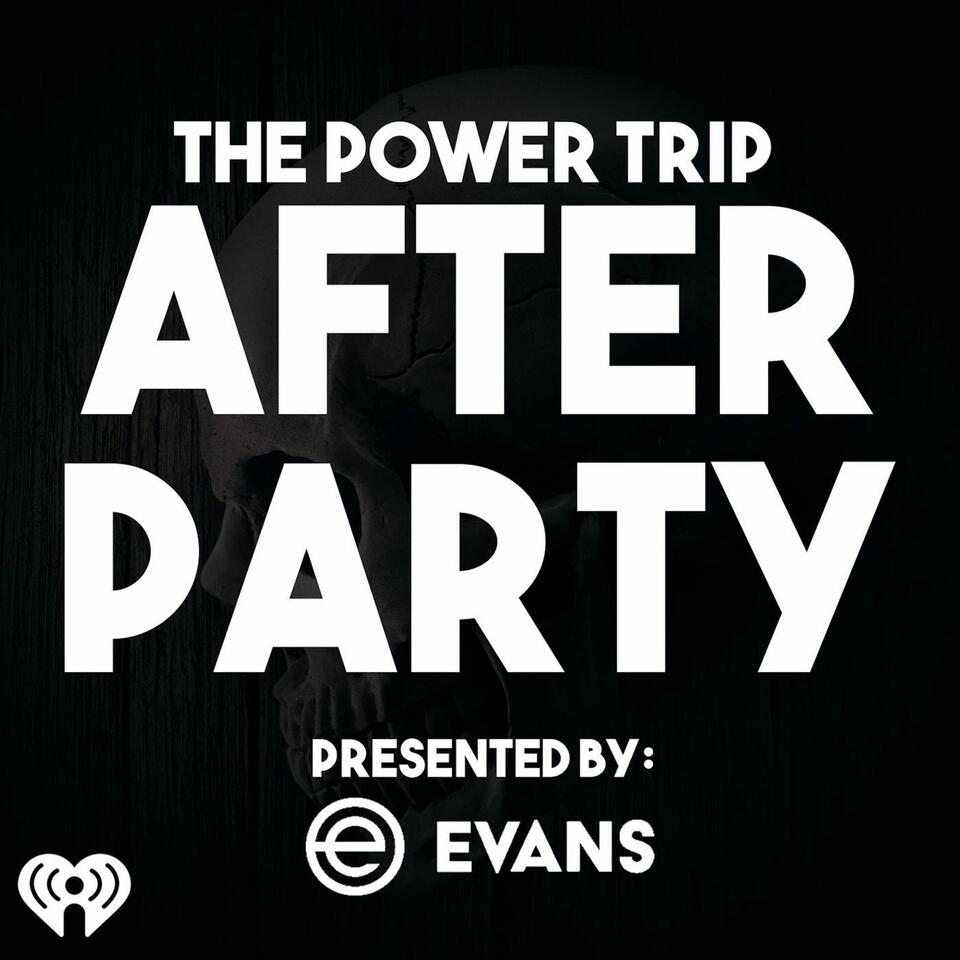 The Power Trip After Party