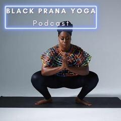 Season 1  :  Episode 2  :  Melanin and Yoga Mats :Toned: By BaggedEm - Black Prana Yoga Podcast