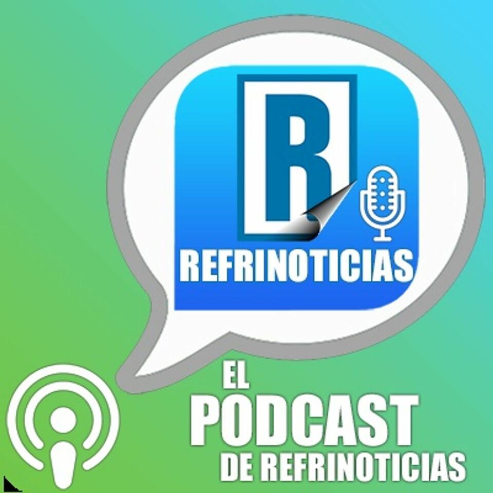 El Podcast de Refrinoticias