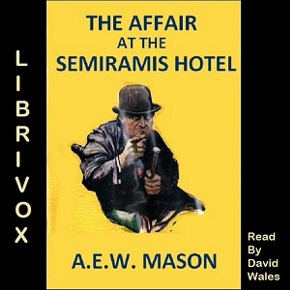 Affair at the Semiramis Hotel, The by A. E. W. Mason (1865 - 1948)