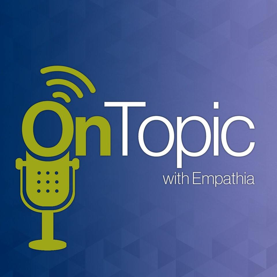 OnTopic with Empathia