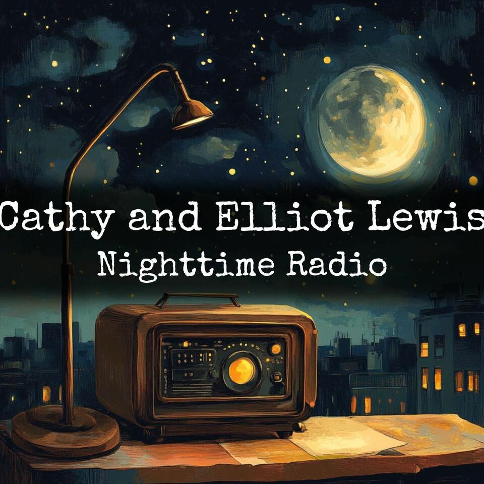 Cathy and Elliot Lewis - Nighttime Radio