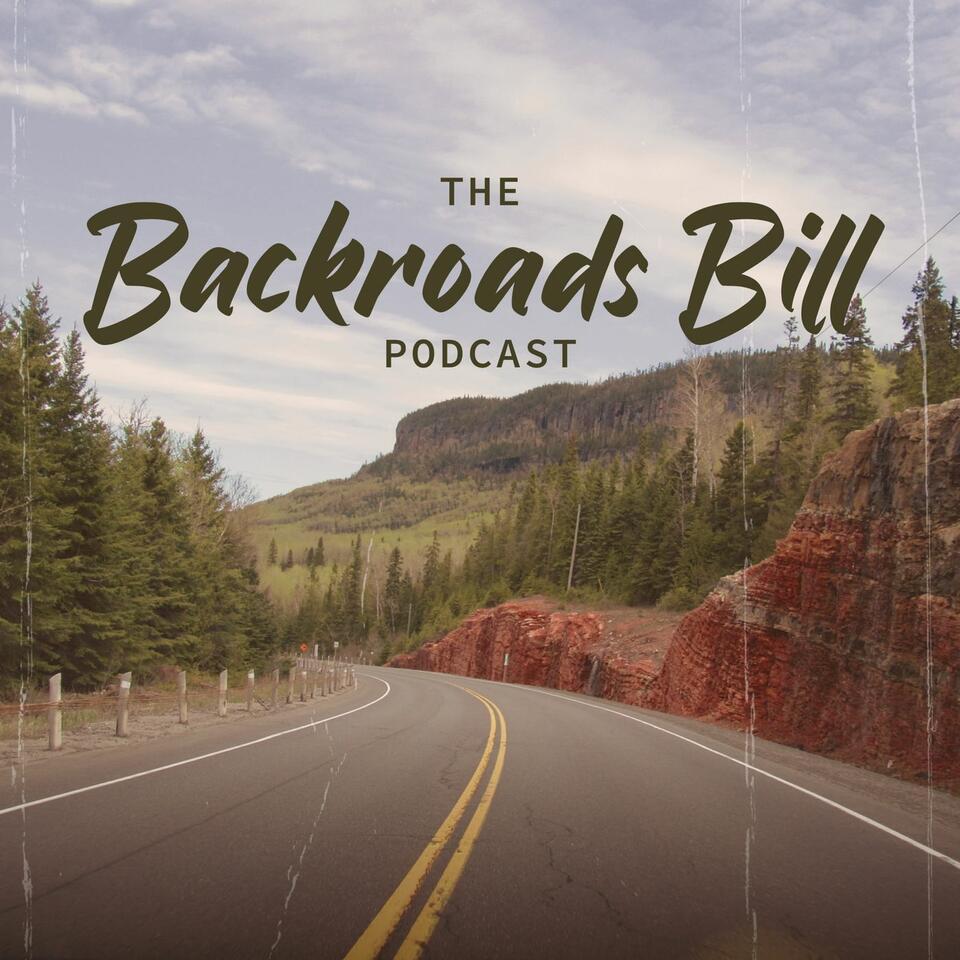The Backroads Bill Podcast
