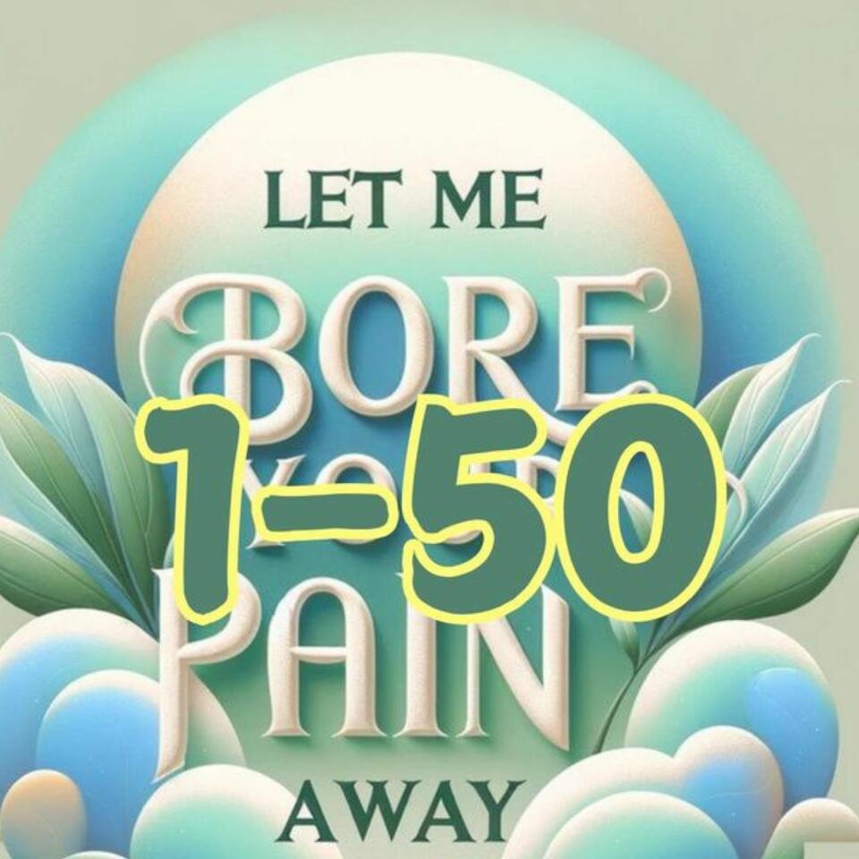 (1-50) Let me bore your PAIN AWAY