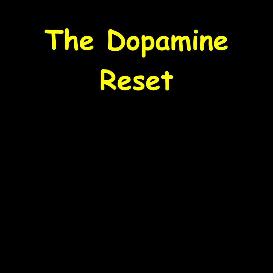 The Dopamine Reset