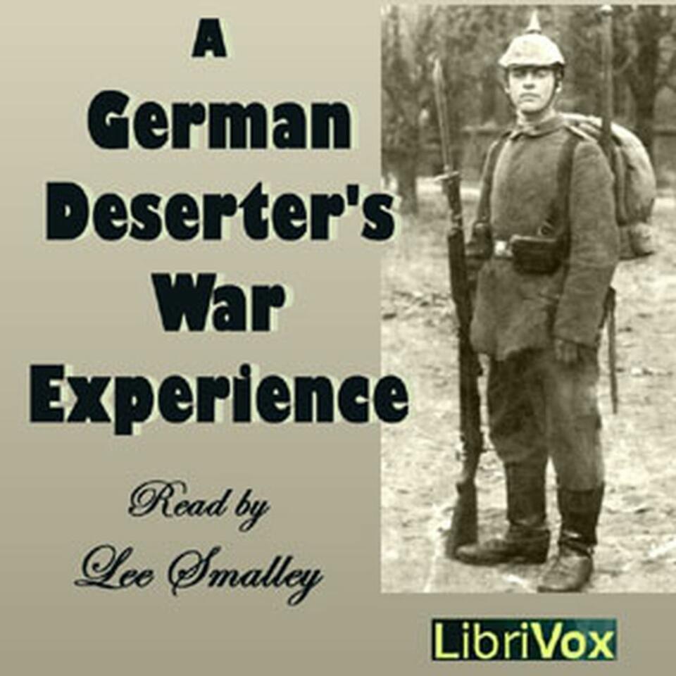A German Deserter's War Experience by Anonymous.