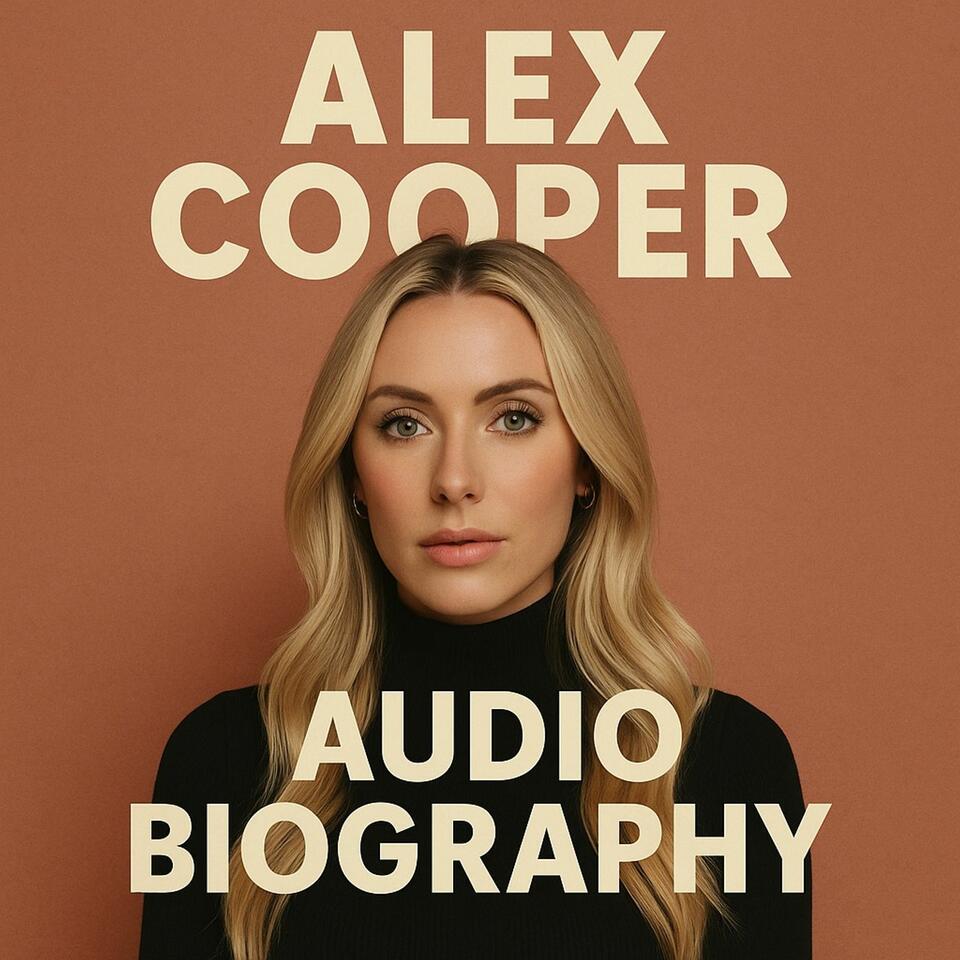 Alex Cooper weekly - a living Biography by BioSnap