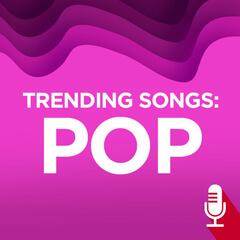 Week of September 21st - Trending Songs: Pop