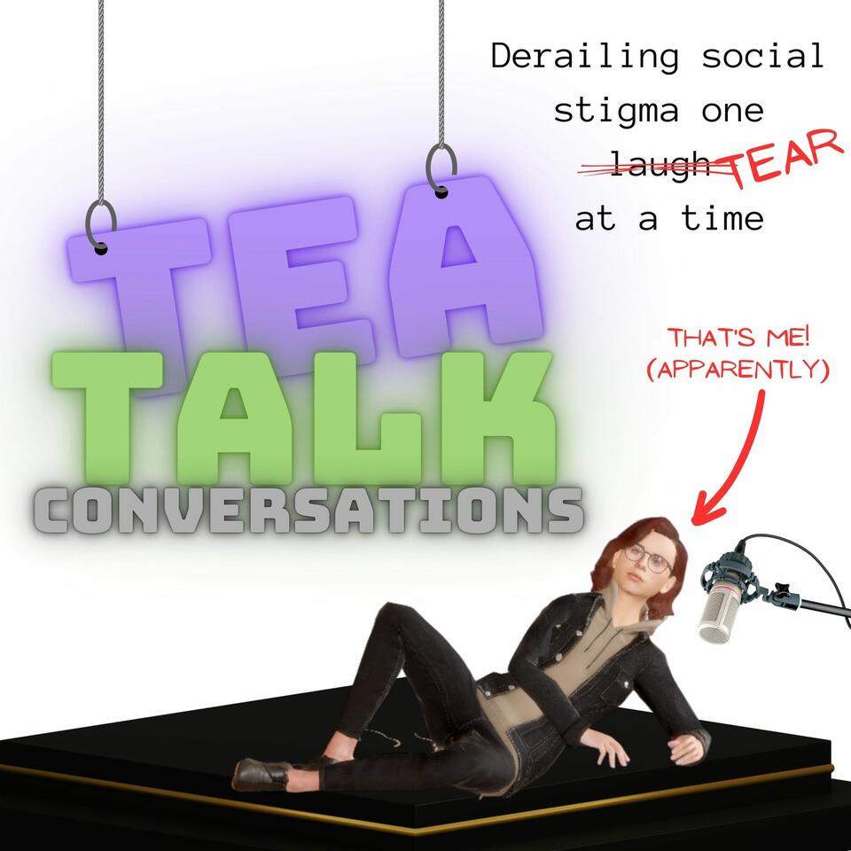 TeaTalk Conversations: A Unique Mental Health Podcast