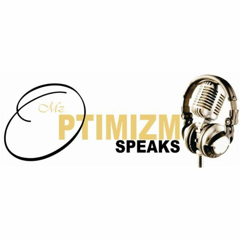 Mz Optimizm Speaks™