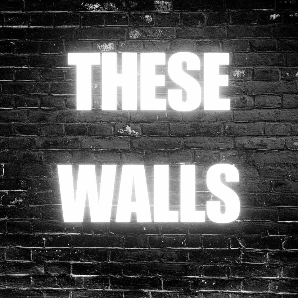 Series: These Walls