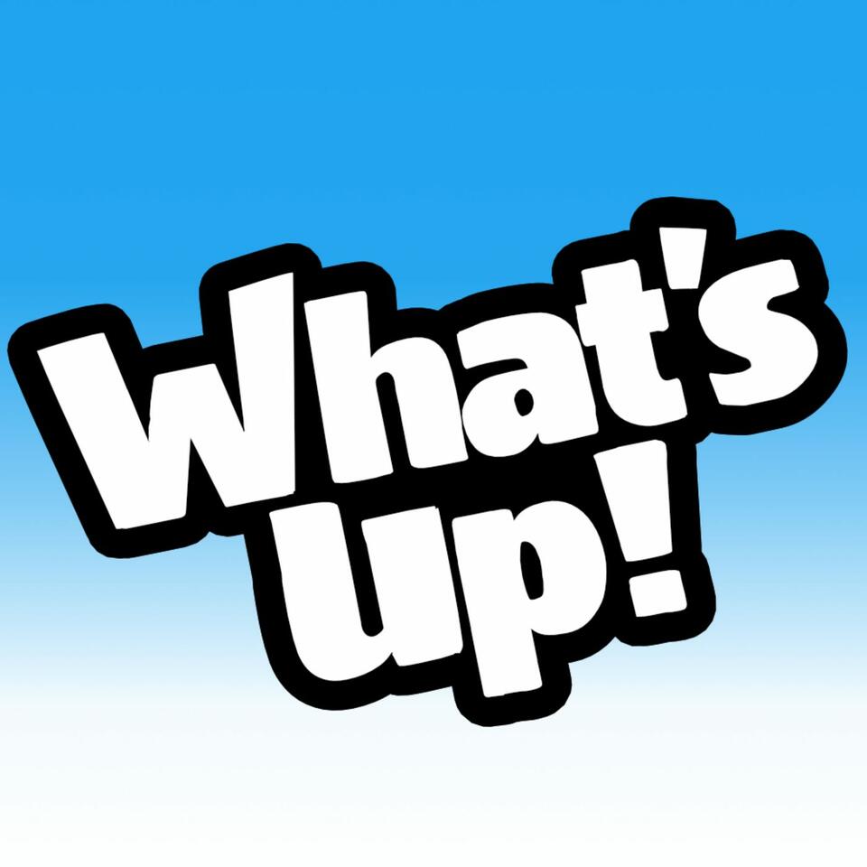 What's Up! with John and Reena