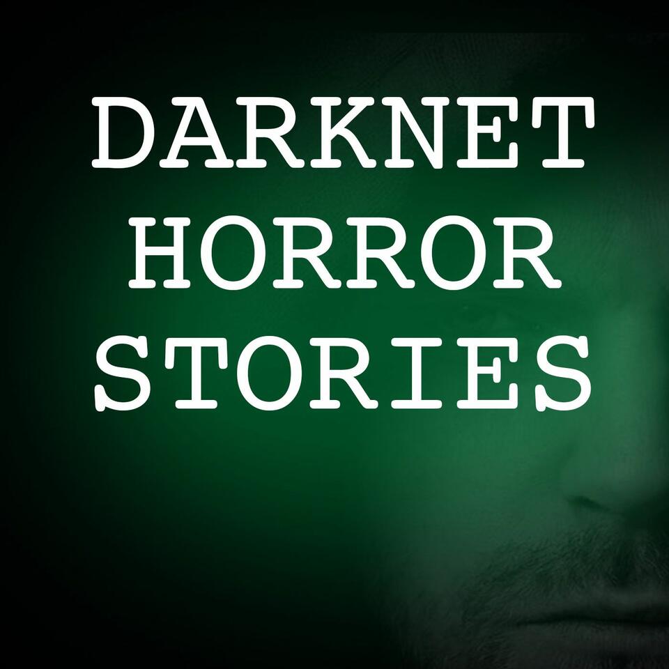 Darknet Horror Stories