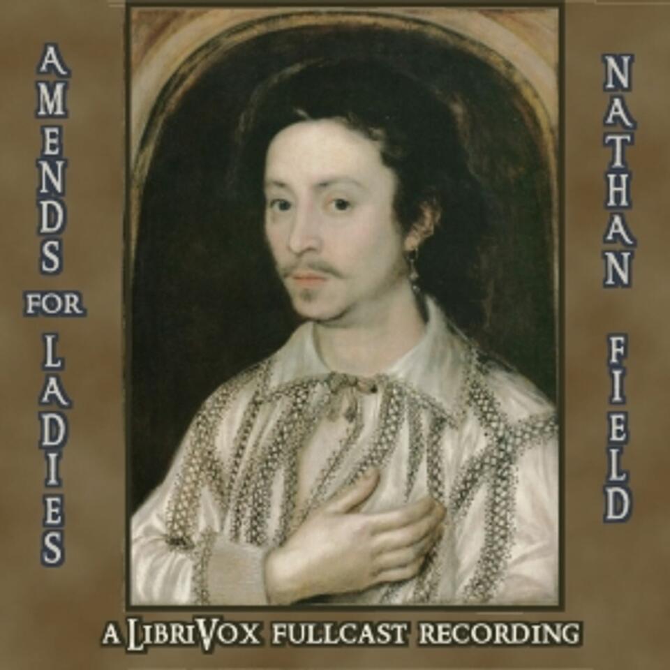 Amends for Ladies by Nathan Field (1587 - 1620)
