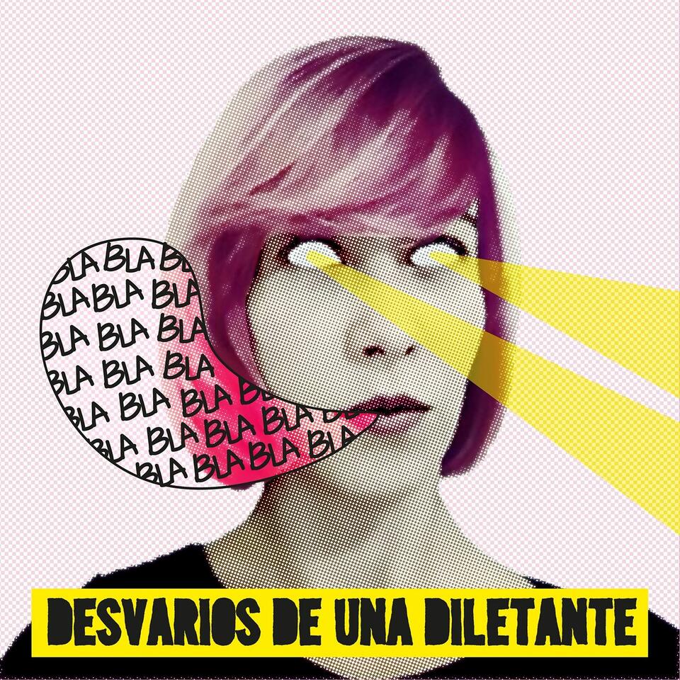 Desvaríos de una Diletante