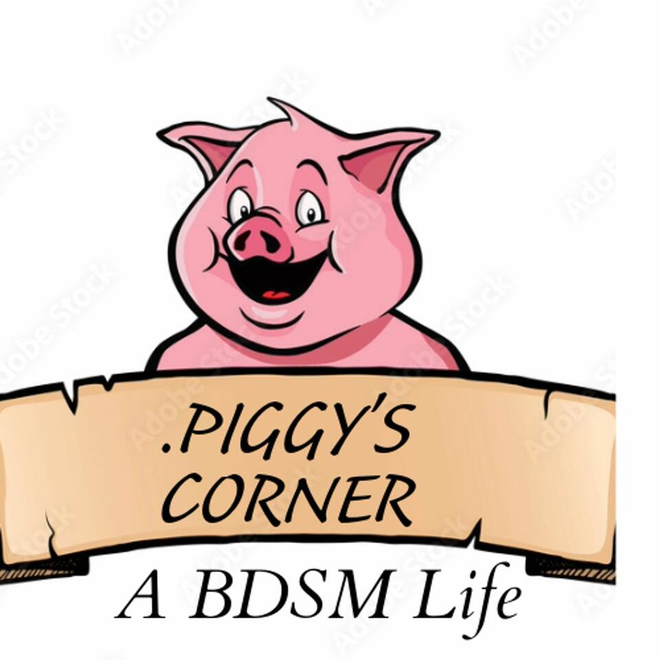 Piggy's Corner a BDSM life