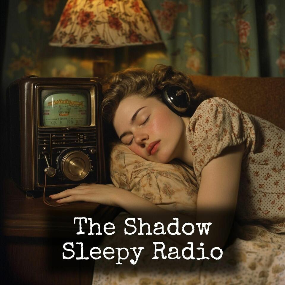 The Shadow - Sleepy Radio