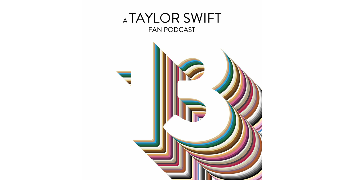 13 A Taylor Swift Fan Podcast iHeart
