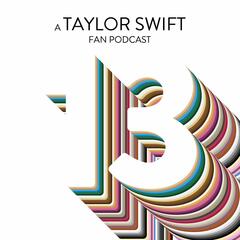 The 13 Podcast LIVE from Swifties in the Park! - 13: A Taylor Swift Fan Podcast