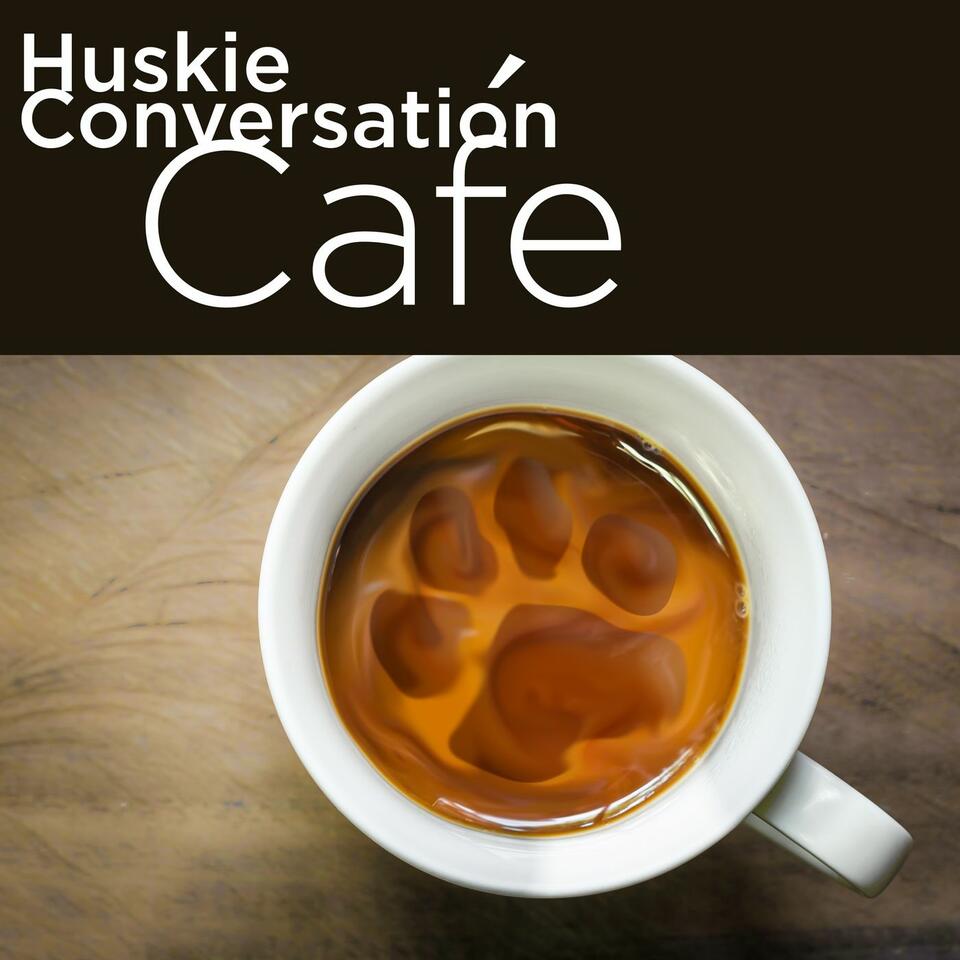 Huskie Conversation Cafe Podcast