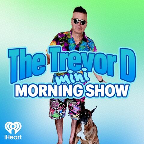 The Trevor D Mini Morning Show